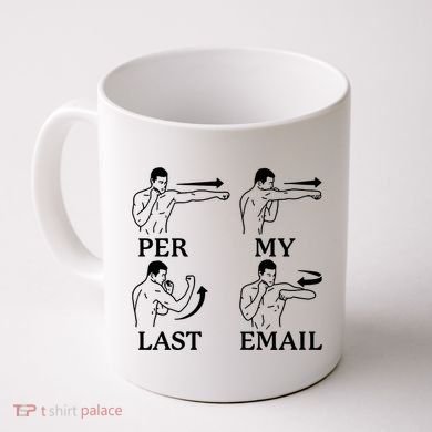 Per My Last Email Funny Coffee Mug