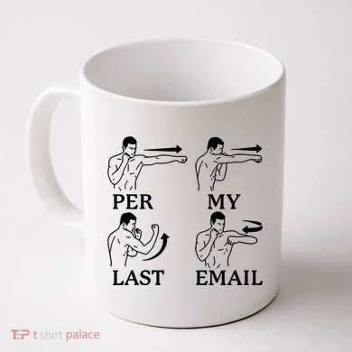 Per My Last Email Funny Coffee Mug