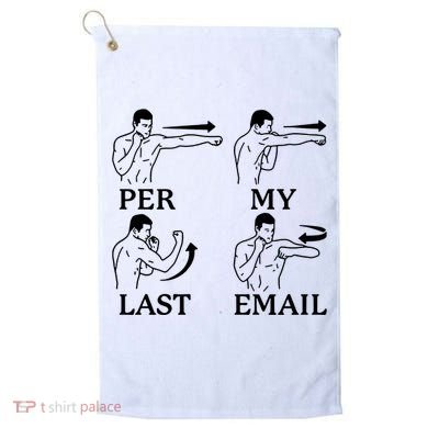 Per My Last Email Funny Golf Towel