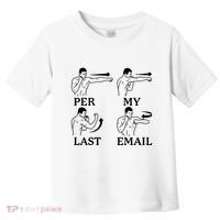 Per My Last Email Funny Toddler T-Shirt thumb 0
