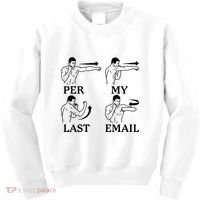 Per My Last Email Funny Kids Sweatshirt thumb 0