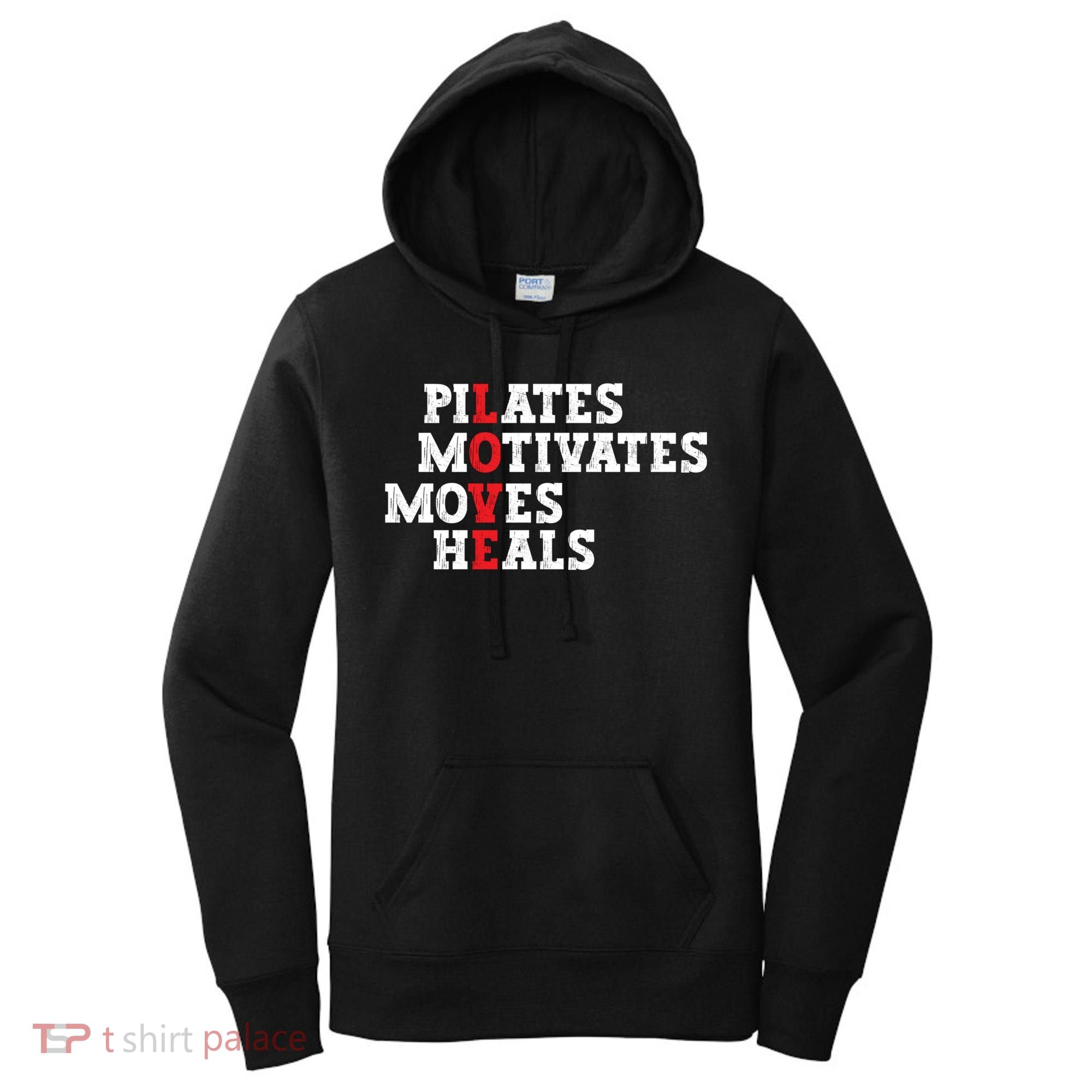 Pilates Motivates Moves Heals Love Exercise Workout Fitness Cool Gift Women's Hoodie