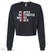Pilates Motivates Moves Heals Love Exercise Workout Fitness Cool Gift Cropped Pullover Crew thumb 0