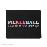 Pickleball Makes Me Say Bad Words, Funny Pickleball Lovers Mousepad thumb 0