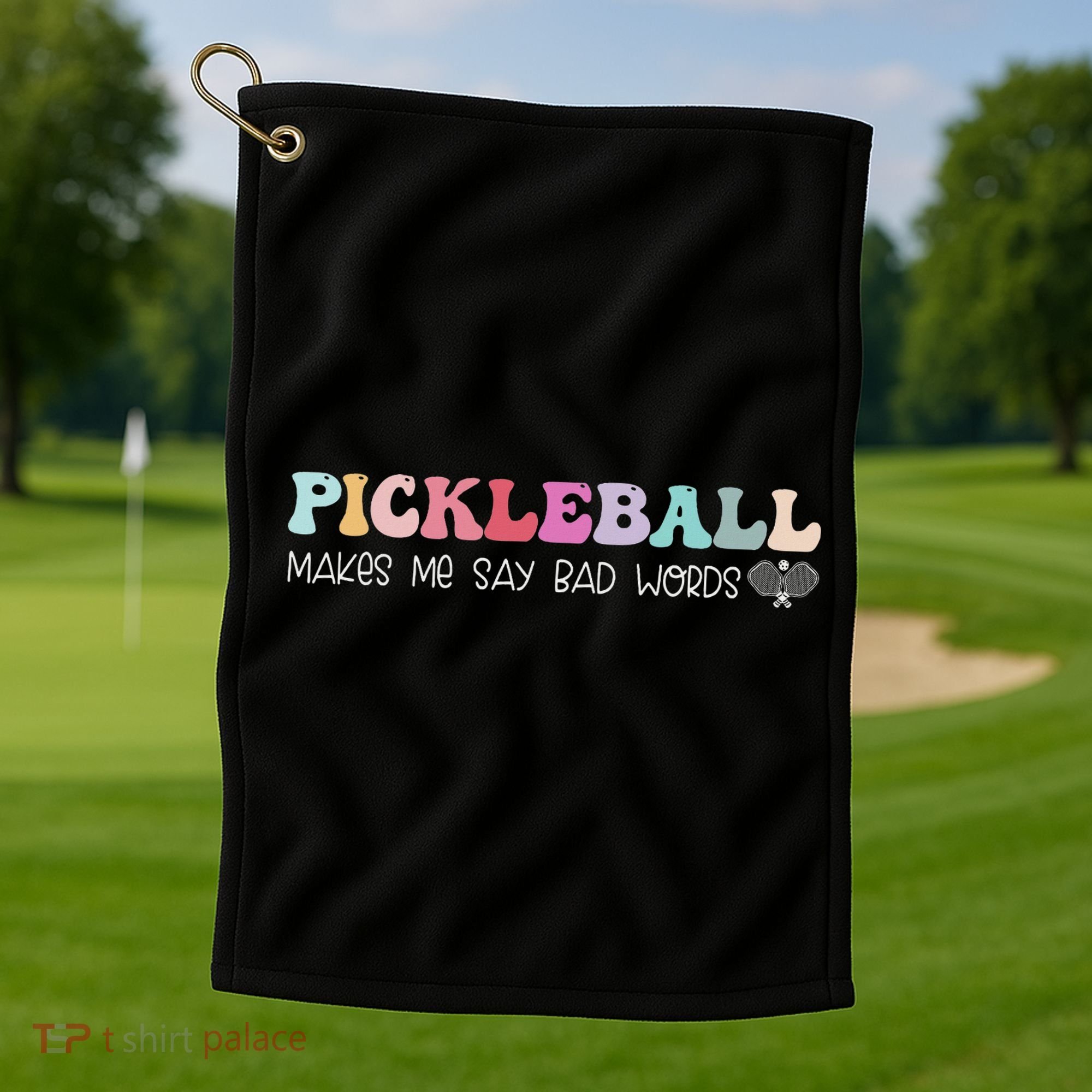 Pickleball Makes Me Say Bad Words, Funny Pickleball Lovers Golf Towel