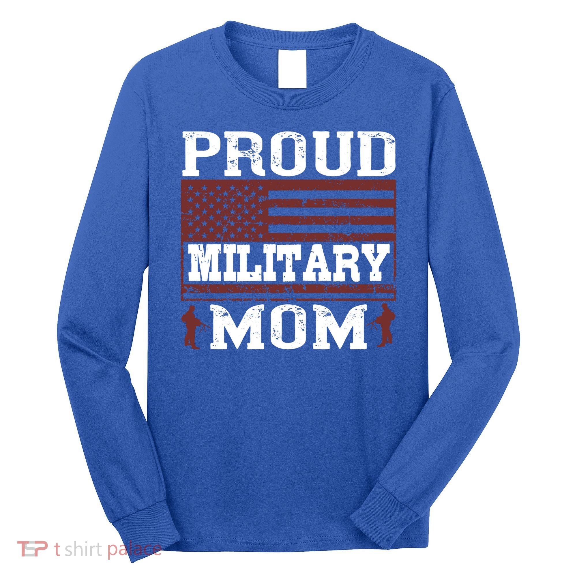 Proud Military Mom Us Military Happy Veterans Day Gift Long Sleeve Shirt