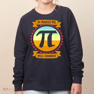 Pie Makes Me Well Rounded Pie Day 3.14 Women's Sweatshirt