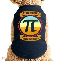 Pie Makes Me Well Rounded Pie Day 3.14 Doggie Tank thumb 0