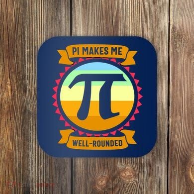 Pie Makes Me Well Rounded Pie Day 3.14 Coaster