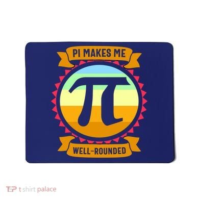 Pie Makes Me Well Rounded Pie Day 3.14 Mousepad