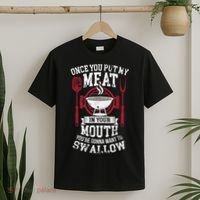 Put My Meat In Your Mouth Funny Sarcastic BBQ T-Shirt thumb 2