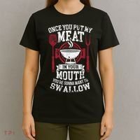 Put My Meat In Your Mouth Funny Sarcastic BBQ T-Shirt thumb 4