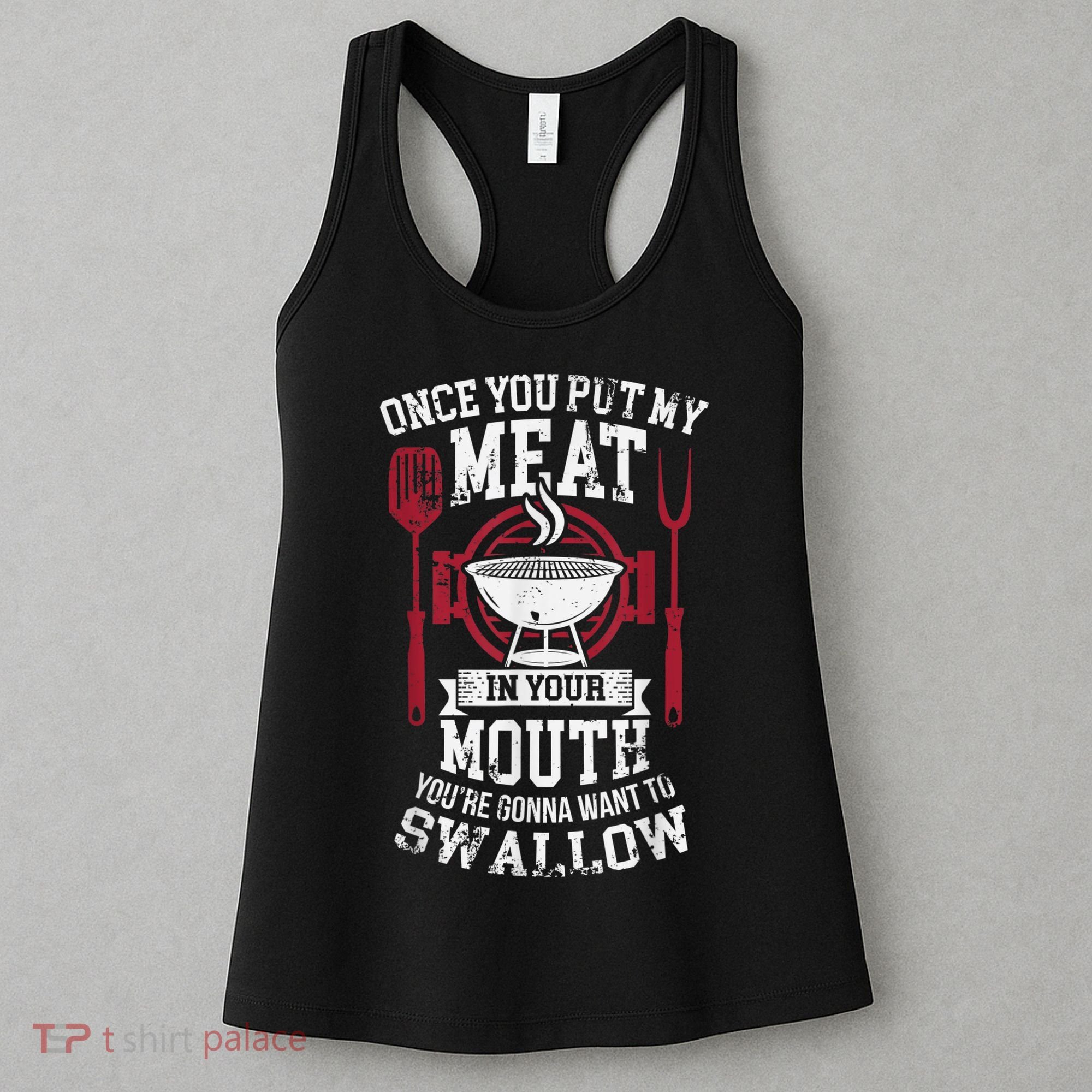 Put My Meat In Your Mouth Funny Sarcastic BBQ Women's Tank Top