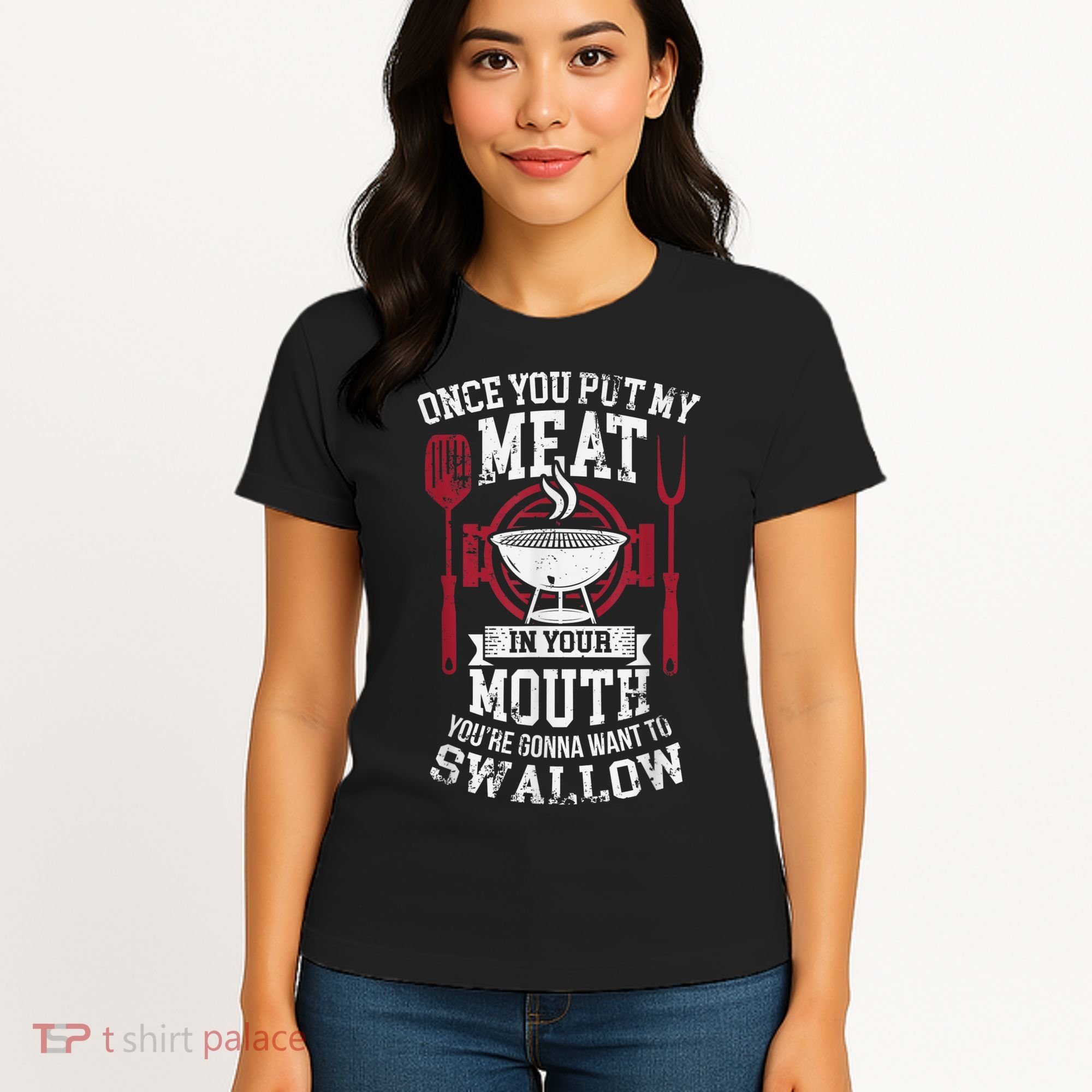 Put My Meat In Your Mouth Funny Sarcastic BBQ Women's T-Shirt