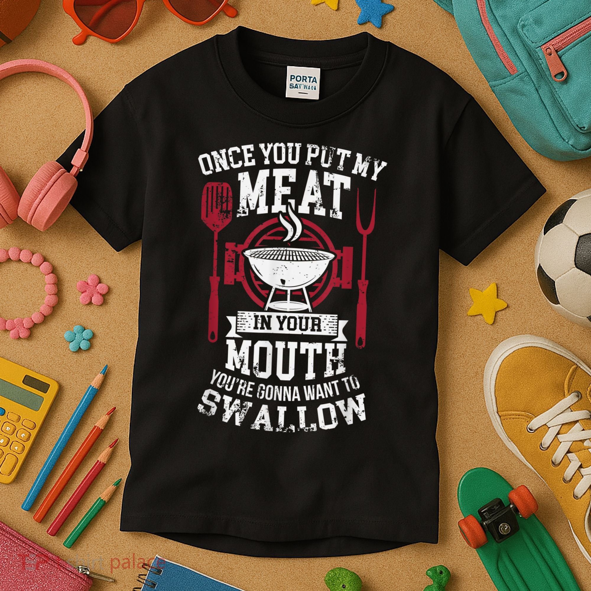 Put My Meat In Your Mouth Funny Sarcastic BBQ Kids T-Shirt