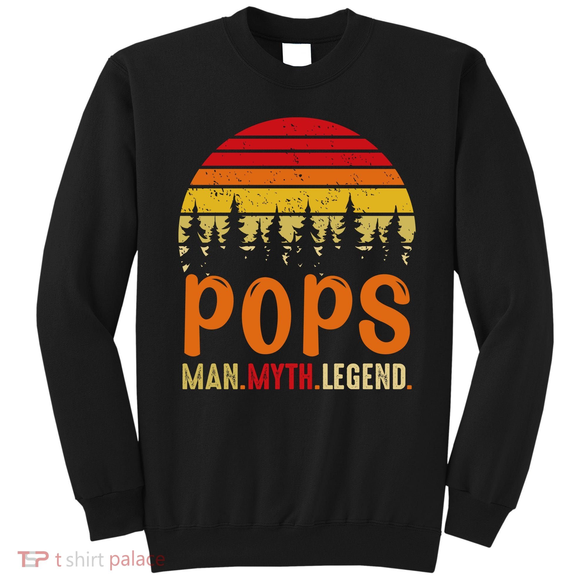 Pops Man Myth Legend Sweatshirt