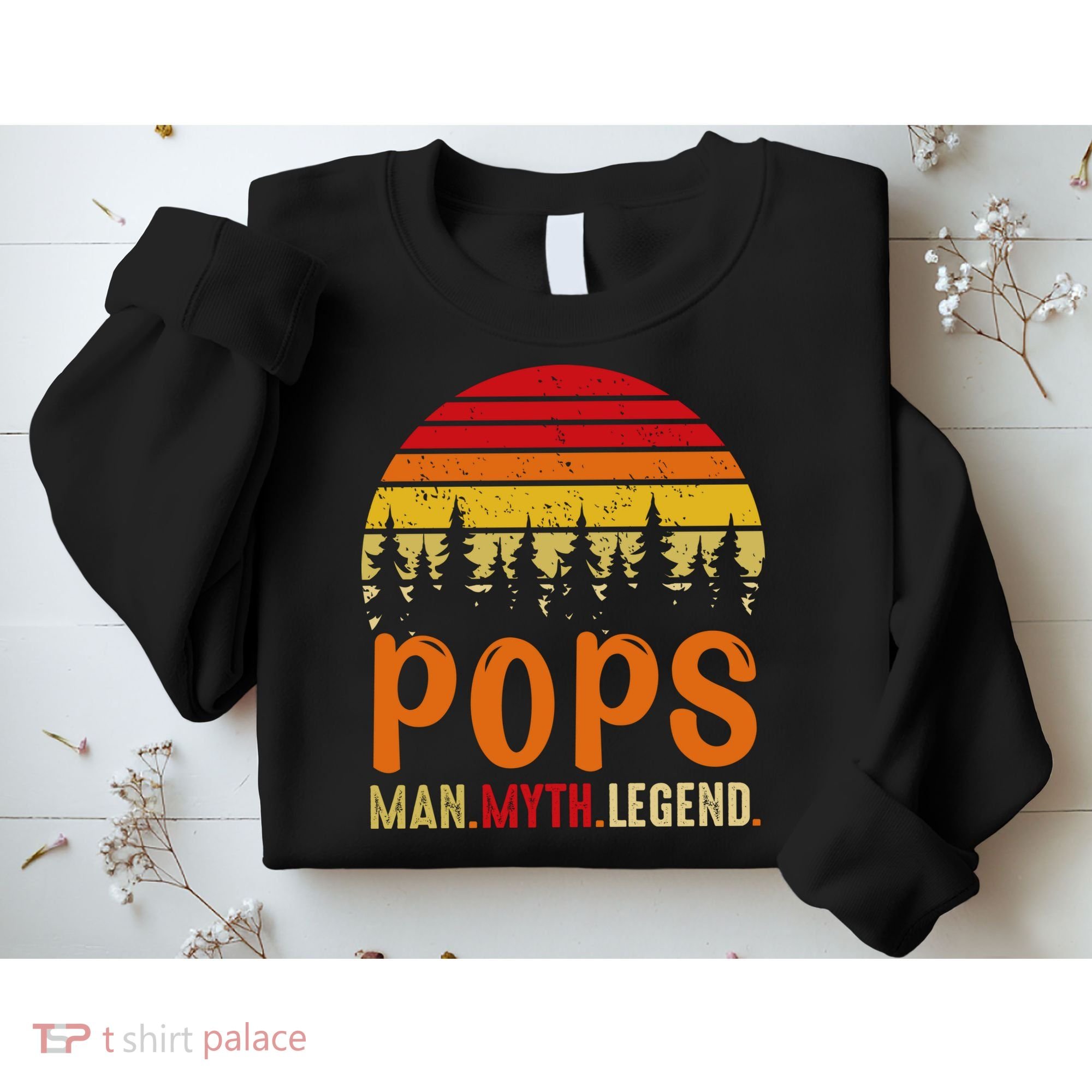 Pops Man Myth Legend Sweatshirt