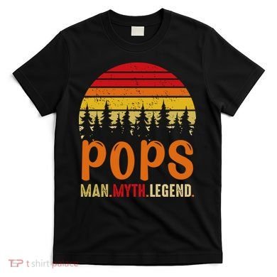 Pops Man Myth Legend T-Shirt