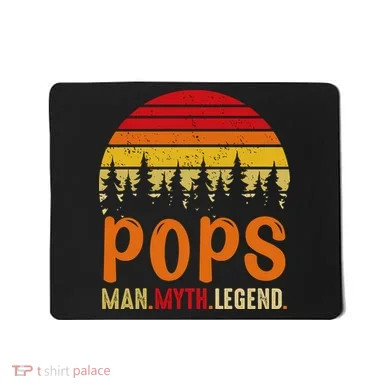 Pops Man Myth Legend Mousepad