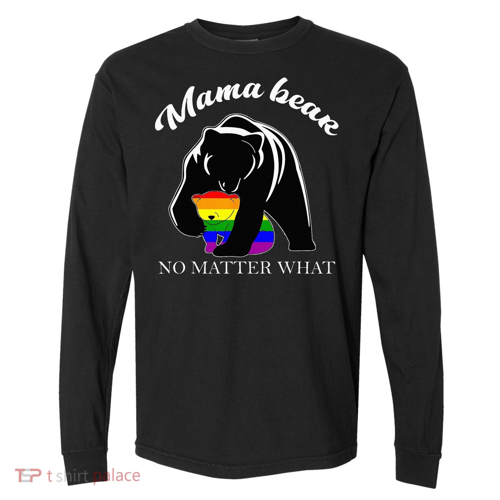 Proud Mom No Matter What LGBTQ LGBT Mom Pride Mama Bear Comfort Colors Heavyweight Long Sleeve T-Shirt