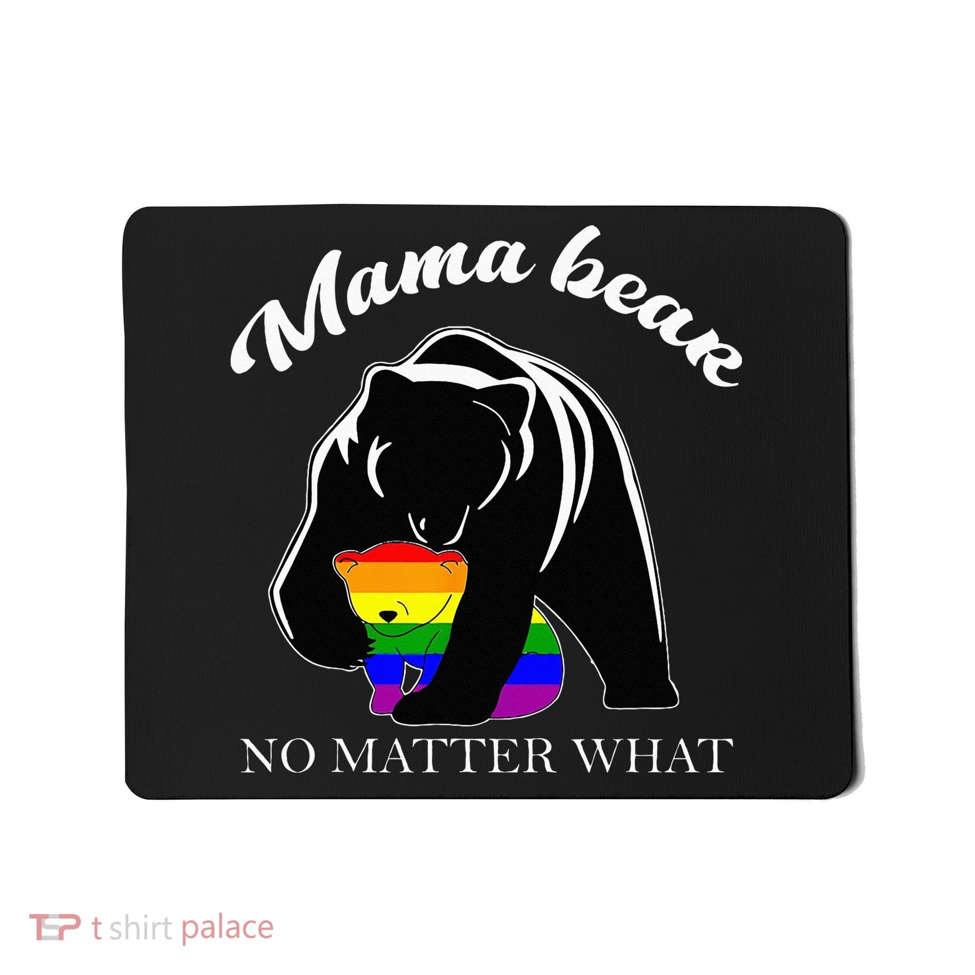 Proud Mom No Matter What LGBTQ LGBT Mom Pride Mama Bear Mousepad