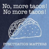 Punctuation Matters No More Tacos Teacher Grammar Outfits Raglan Baseball Sleeve Shirt thumb 2