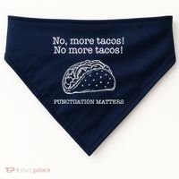 Punctuation Matters No More Tacos Teacher Grammar Outfits USA-Made Doggie Bandana thumb 0