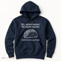 Punctuation Matters No More Tacos Teacher Grammar Outfits Hoodie thumb 0