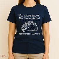 Punctuation Matters No More Tacos Teacher Grammar Outfits T-Shirt thumb 4