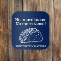 Punctuation Matters No More Tacos Teacher Grammar Outfits Coaster thumb 0