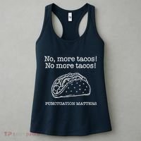 Punctuation Matters No More Tacos Teacher Grammar Outfits Women's Tank Top thumb 3