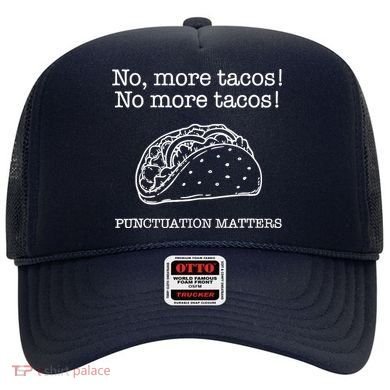 Punctuation Matters No More Tacos Teacher Grammar Outfits Hat