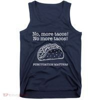 Punctuation Matters No More Tacos Teacher Grammar Outfits Tank Top thumb 0