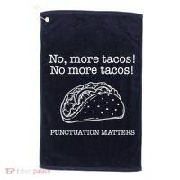 Punctuation Matters No More Tacos Teacher Grammar Outfits Golf Towel thumb 0