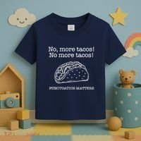 Punctuation Matters No More Tacos Teacher Grammar Outfits Toddler T-Shirt thumb 3