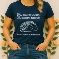 Punctuation Matters No More Tacos Teacher Grammar Outfits Women's T-Shirt thumb 2