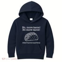 Punctuation Matters No More Tacos Teacher Grammar Outfits Kids Hoodie thumb 0