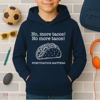Punctuation Matters No More Tacos Teacher Grammar Outfits Kids Hoodie thumb 2