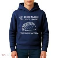 Punctuation Matters No More Tacos Teacher Grammar Outfits Kids Hoodie thumb 4