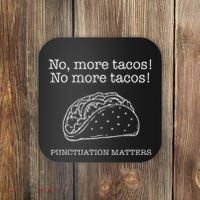 Punctuation Matters No More Tacos Teacher Grammar Outfits Coaster thumb 0