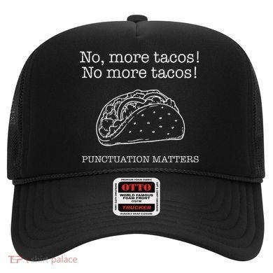 Punctuation Matters No More Tacos Teacher Grammar Outfits Hat