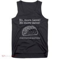 Punctuation Matters No More Tacos Teacher Grammar Outfits Tank Top thumb 0