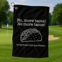 Punctuation Matters No More Tacos Teacher Grammar Outfits Golf Towel thumb 1