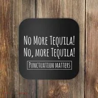 Punctuation Matters No More Tequila Grammar Joke Coaster thumb 0