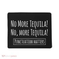 Punctuation Matters No More Tequila Grammar Joke Mousepad thumb 0