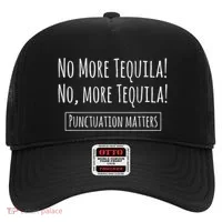 Punctuation Matters No More Tequila Grammar Joke Hat thumb 0