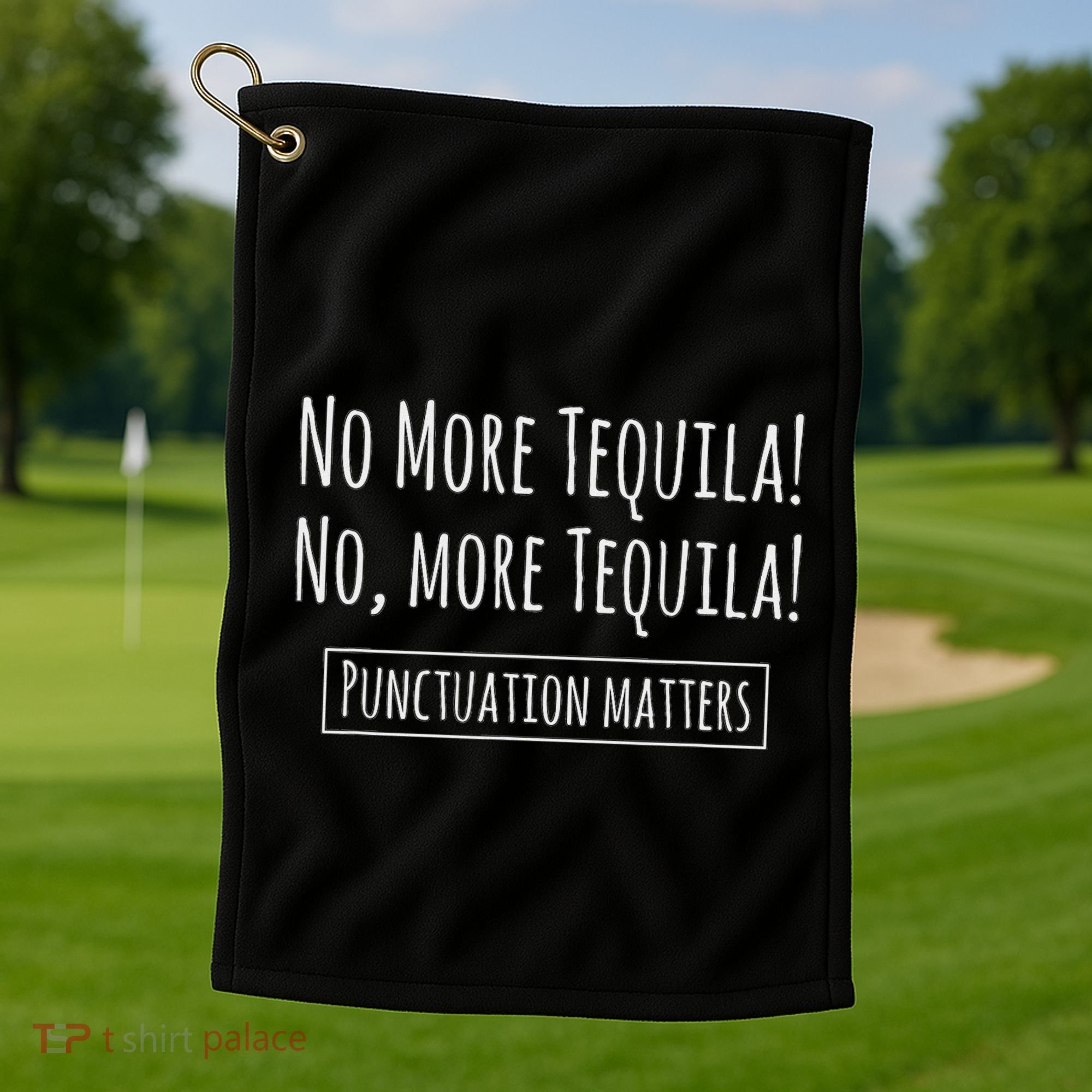 Punctuation Matters No More Tequila Grammar Joke Golf Towel