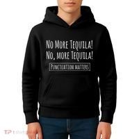 Punctuation Matters No More Tequila Grammar Joke Kids Hoodie thumb 4