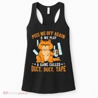 Piss Me Off Again And We Play A Game Called Duct Tape Cat Women's Tank Top thumb 0