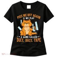 Piss Me Off Again And We Play A Game Called Duct Tape Cat Women's T-Shirt thumb 0